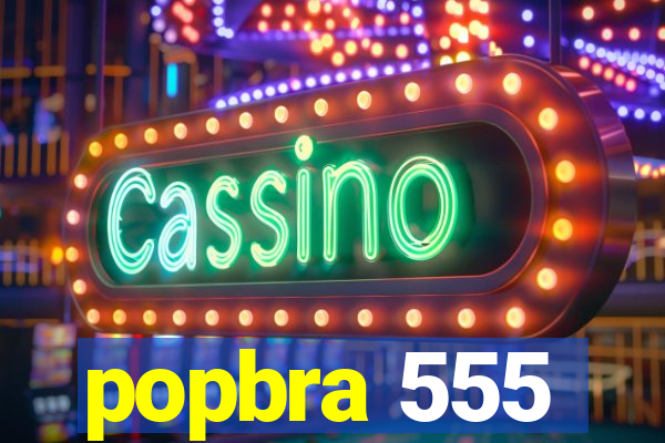 popbra 555